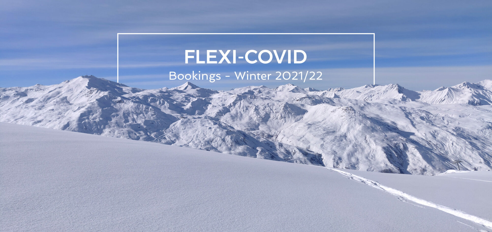 Flexi-Covid booking terms - Winter skiing holidays 2021/22